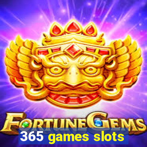 365 games slots