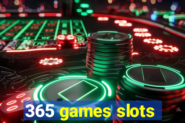 365 games slots