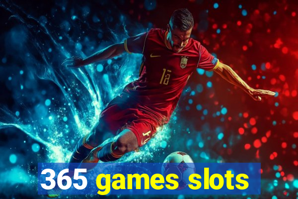 365 games slots