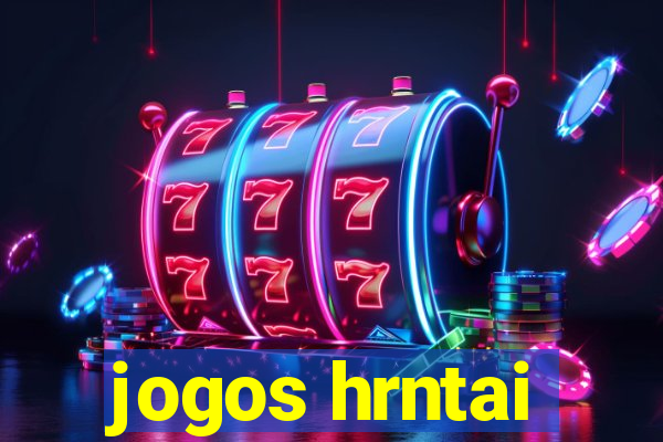 jogos hrntai