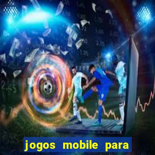 jogos mobile para ganhar dinheiro