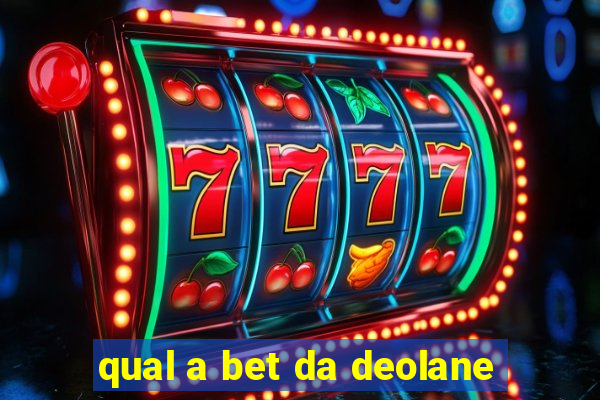 qual a bet da deolane