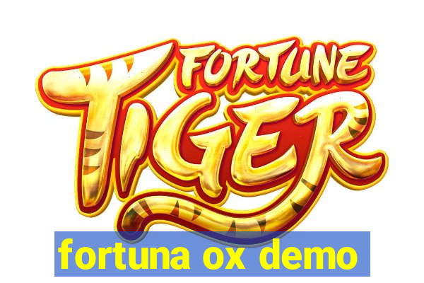 fortuna ox demo