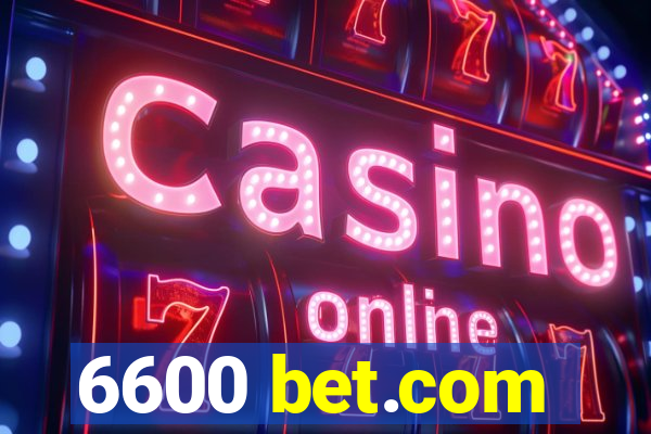 6600 bet.com