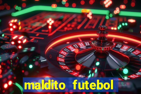 maldito futebol clube dublado download