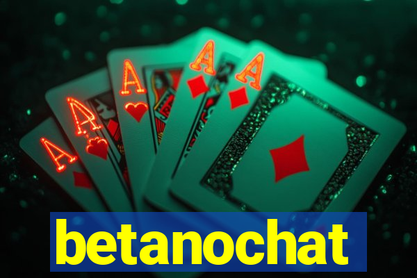 betanochat