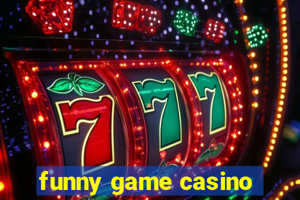 funny game casino