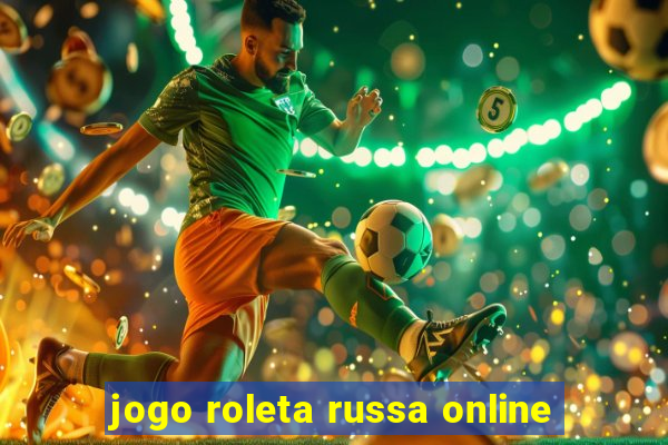 jogo roleta russa online