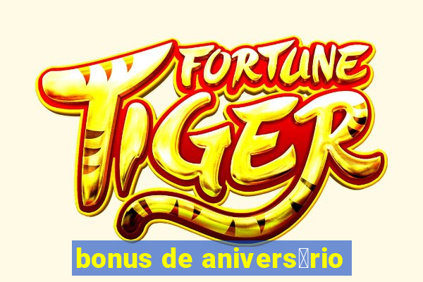 bonus de anivers谩rio