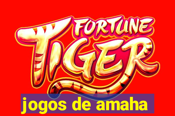 jogos de amaha