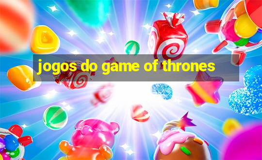 jogos do game of thrones