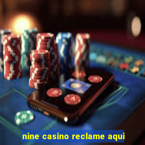 nine casino reclame aqui