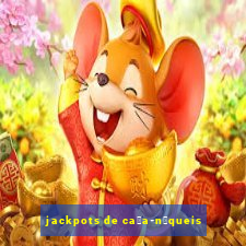 jackpots de ca莽a-n铆queis