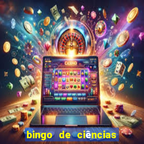 bingo de ciências 6 ano