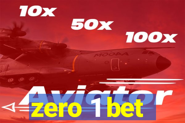 zero 1 bet