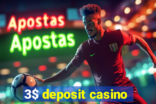 3$ deposit casino