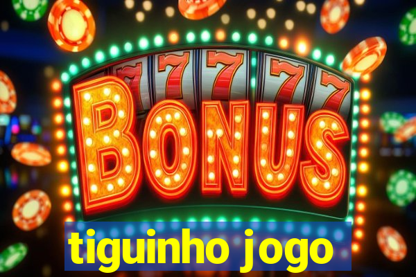 tiguinho jogo