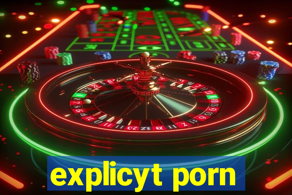 explicyt porn