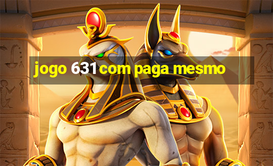 jogo 631 com paga mesmo