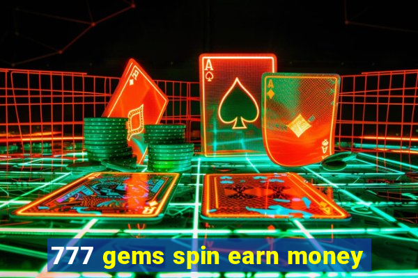 777 gems spin earn money