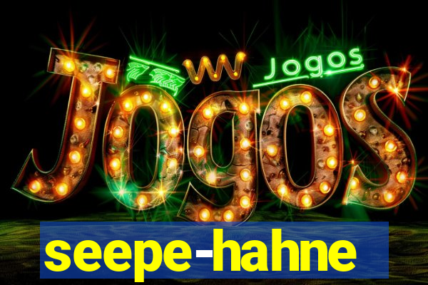 seepe-hahne