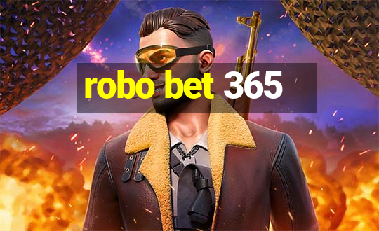 robo bet 365