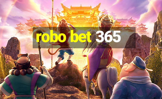 robo bet 365