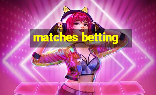 matches betting