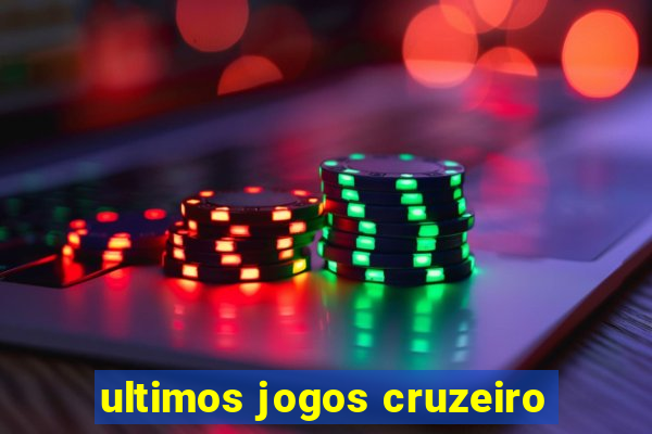 ultimos jogos cruzeiro