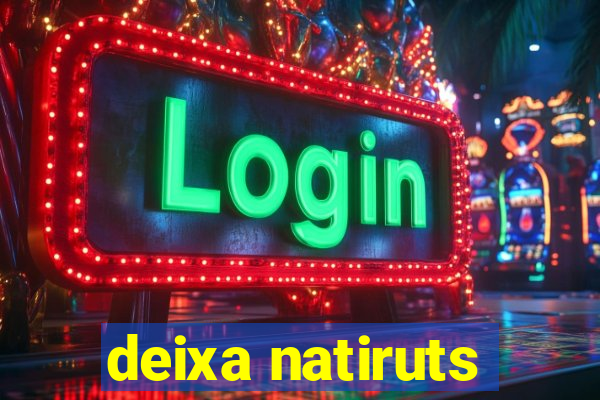 deixa natiruts