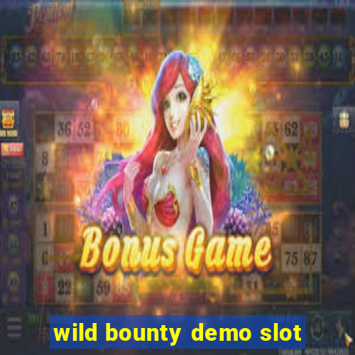 wild bounty demo slot