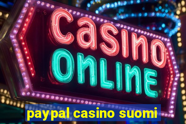 paypal casino suomi