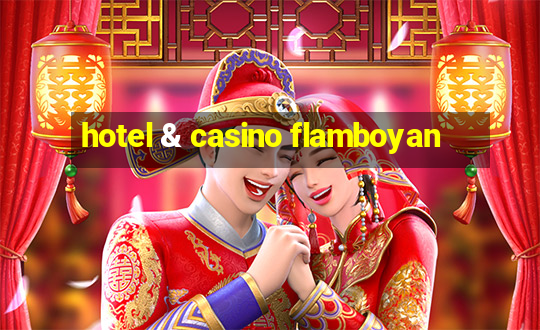 hotel & casino flamboyan