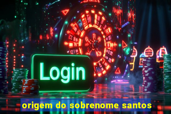 origem do sobrenome santos