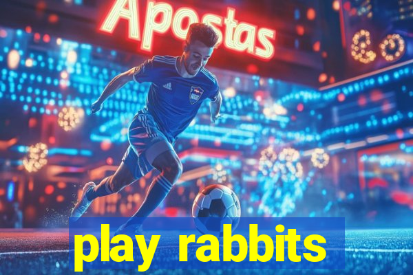 play rabbits