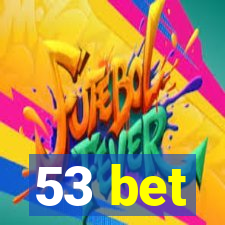 53 bet