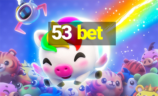 53 bet