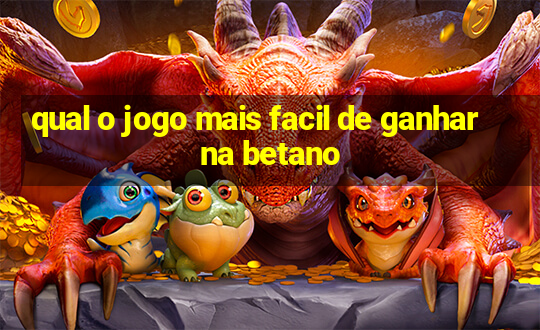 qual o jogo mais facil de ganhar na betano