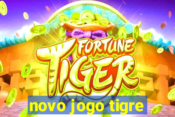 novo jogo tigre