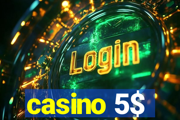 casino 5$