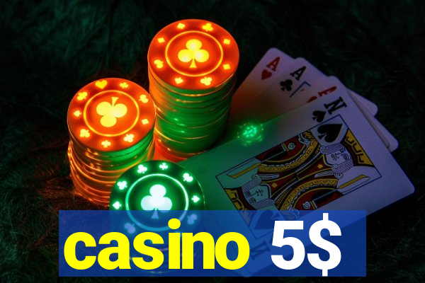 casino 5$