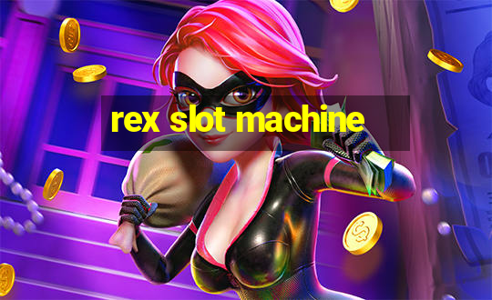 rex slot machine