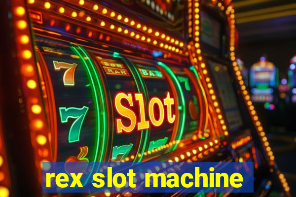 rex slot machine