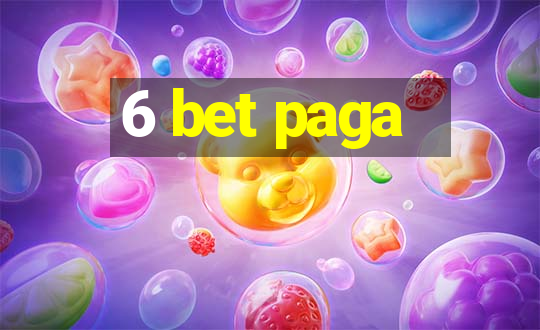 6 bet paga