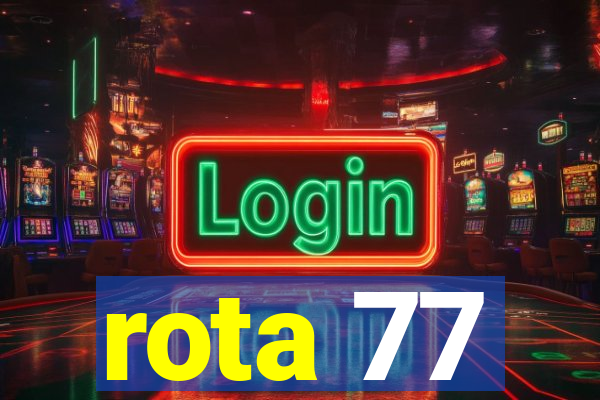 rota 77