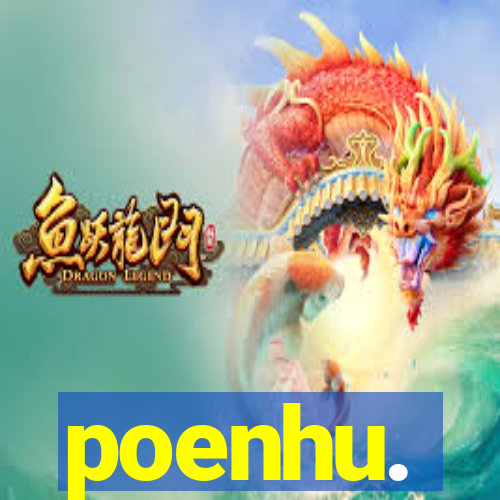 poenhu.