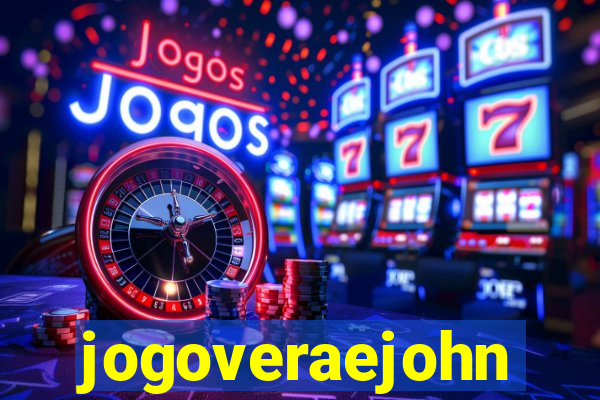 jogoveraejohn