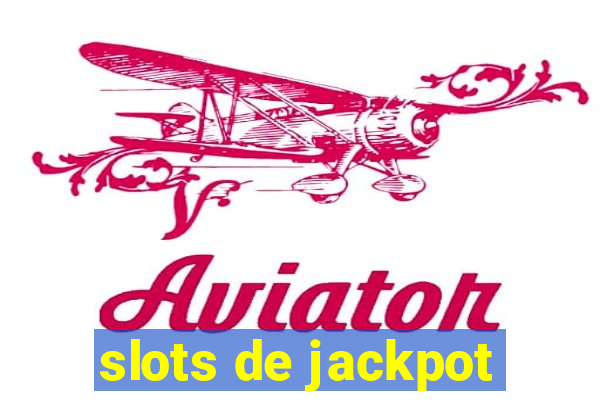 slots de jackpot