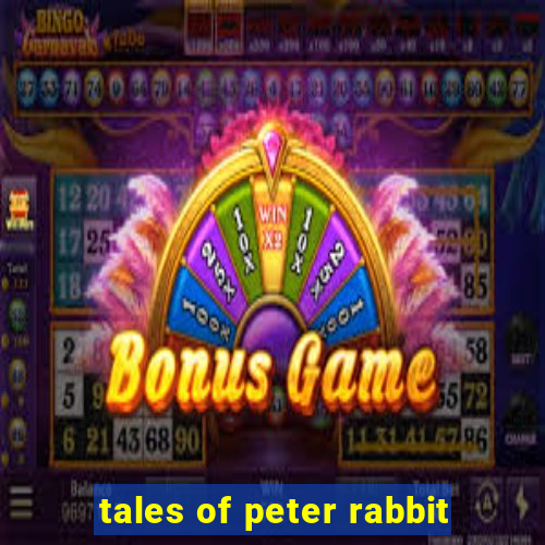 tales of peter rabbit