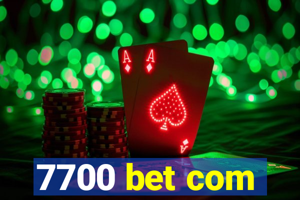 7700 bet com